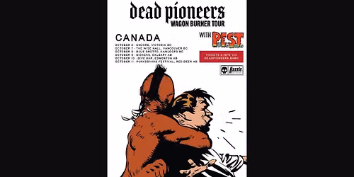 Dead Pioneers- Wagon Burner Tour at The Dive Bar, Edmonton