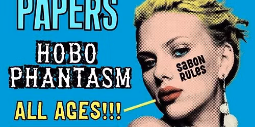 SABON! with Violet Ray, Papers and Hobo Phantasm