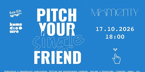 PITCH YOUR single FRIEND | WROC\u0141AW no.1