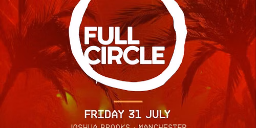 Full Circle presents Miguel Campbell | Joshua Brooks Manchester