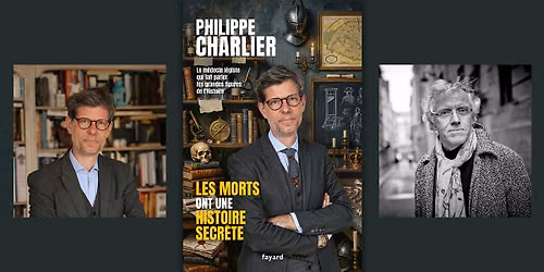 \u00ab Les morts ont une histoire \u00bb, avec Philippe Charlier et Pascal Ory