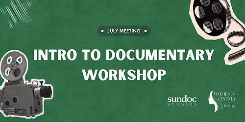 July Meeting: Intro to Documentary Workshop