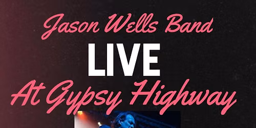 Jason Wells Band Live at Gypsy Highway 