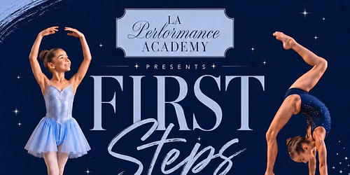 LA Performance Academy presents \u2018First Steps\u2019 \ud83e\udea9