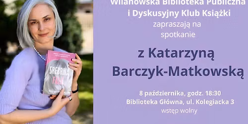 Literacki czwartek z Katarzyn\u0105 Barczyk-Matkowsk\u0105