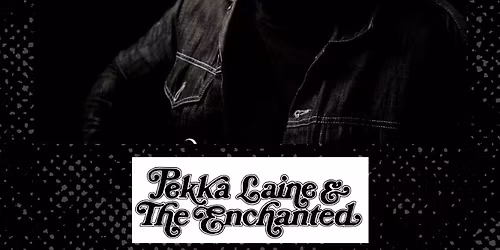 Pekka Laine & The Enchanted 