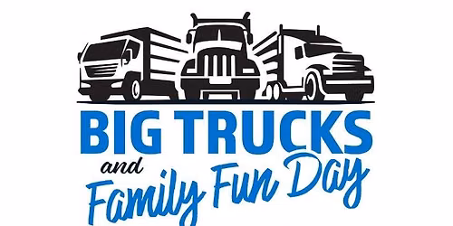 4th Annual Big Trucks and Family Fun Day!