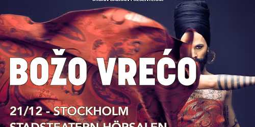 BO\u017dO VRE\u0106O Stockholm\/Stadsteatern H\u00f6rsalen 21\/12 2025