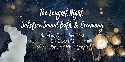 The Longest Night Solstice Sound Bath & Ceremony