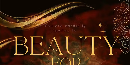 Beauty for Ashes: An Evening Just for You