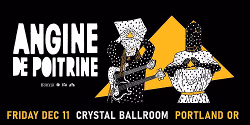 Angine de Poitrine at Crystal Ballroom