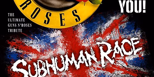 Guns or Roses & Subhuman Race