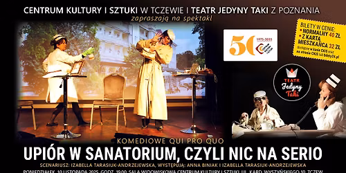 Upi\u00f3r w sanatorium, czyli Nic na serio - spektakl