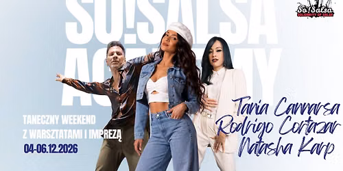 So!Salsa Academy | Tania Cannarsa & Rodrigo Cartazar & Natasha Karp 