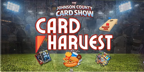 CARD HARVEST prestend by The Johnson County Card Show