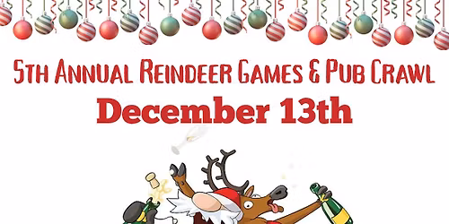 Reindeer Games and Pub Crawl