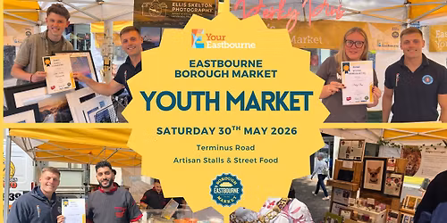 \ud83c\udf1f Eastbourne Youth Market 2026! \ud83c\udf1f