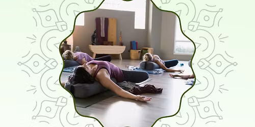 Rest & Restore: Restorative Yoga, Yoga Nidra, Reiki & Sound Healing