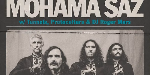 Mohama Saz + Tunnels + Protocultura + DJ Roger Mars