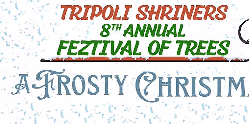 8th Annual Tripoli Shriners FEZtival of Trees