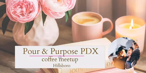 Pour & Purpose PDX - Hillsboro\/Tanasbourne