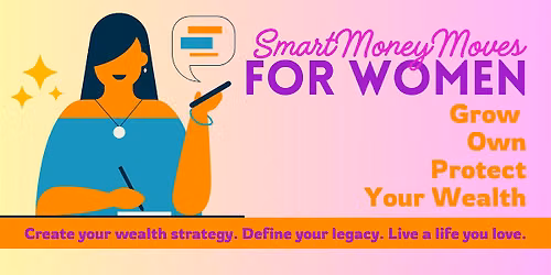 Smart Money Moves for Women Series