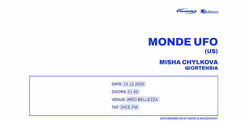 MONDE UFO | Milano, Arci Bellezza + Misha Chylkova & Giortensia