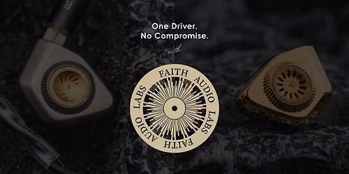 Faith Audio Labs: One Driver. No Compromise.