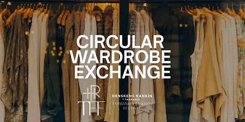 Circular Wardrobe Exchange / Tasmanian Fashion Festival