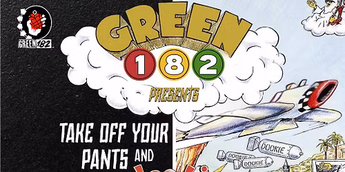 GREEN 182 Presents 'Take off your Pants and Dookie Tour 26'