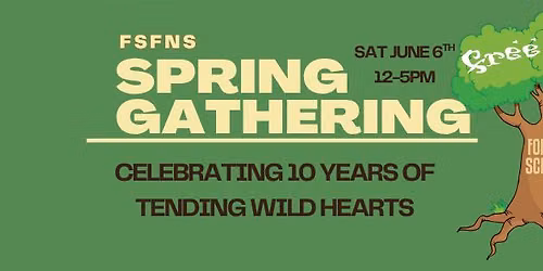 Spring Gathering: Celebrating Ten Years of Tending Wild Hearts