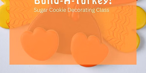 6:30 PM - Build-A-Turkey Sugar Cookie Decorating Class (Liberty)