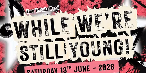 While We\u2019re Still Young - Emo Tribute Band!