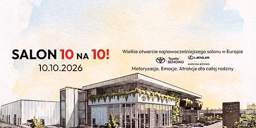 \ud83d\ude97\u272810.10.2026 | Wielkie otwarcie nowego salonu Toyoty i Lexusa Grupy Cygan