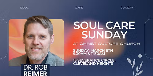 Soul Care Sunday | Dr. Rob Reimer