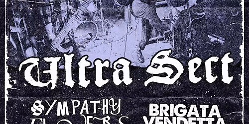 MESS, Ultra Sect, Sympathy Flowers, Brigata Vendetta
