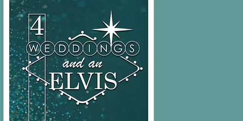 FOUR WEDDINGS AND AN ELVIS