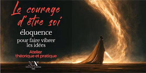 Le courage d'\u00eatre soi : \u00e9loquence pour faire vibrer les id\u00e9es