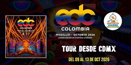 Electric Daisy Carnival - EDC Colombia \/ INFO Salida CDMX