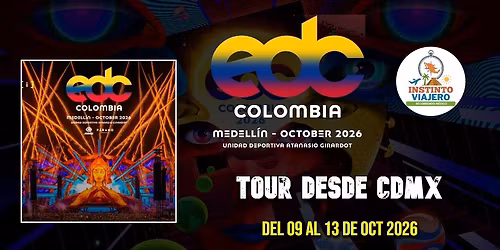 Electric Daisy Carnival - EDC Colombia \/ INFO Salida CDMX