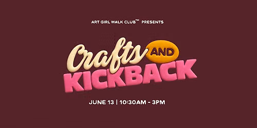 Art Girl Walk Club: Craft & Kickback!