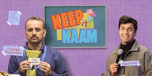 Keep it Kaam with Chirag and Others
