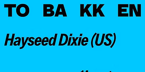 Hayseed Dixie | Tobakken, Esbjerg