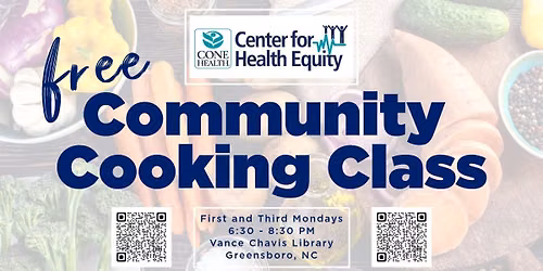 FREE Community Cooking Class | Cone Health Center for Health Equity