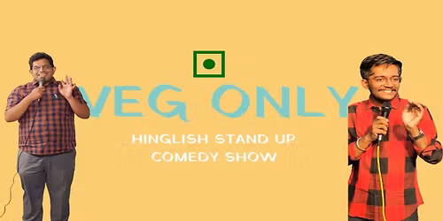 Veg Only - Hinglish Stand Up Comedy Show