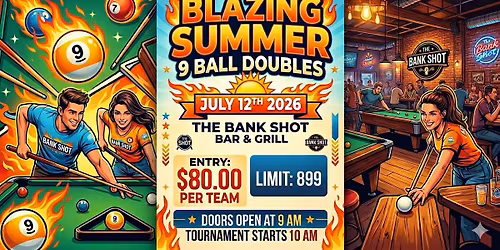 BLAZING SUMMER 9 BALL DOUBLES LIMIT 899
