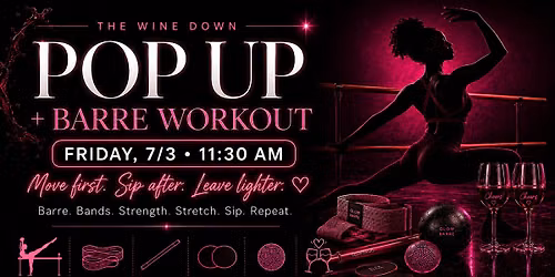 The Wine Down + Barre Workout: Trap, Soca, R&B & Reset