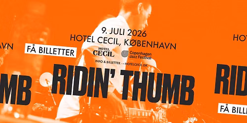 F\u00c5 BILLETTER! Ridin\u2019 Thumb | Hotel Cecil, K\u00f8benhavn [Copenhagen Jazz Festival 2026]