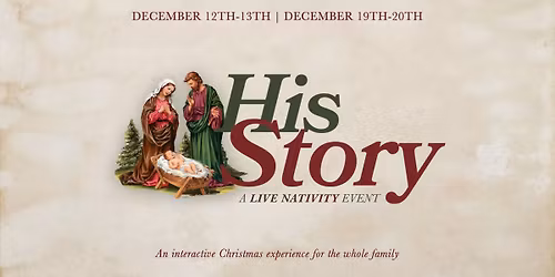 \u2728 His Story | Live Nativity | December 19th-20th