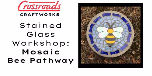 Stained Glass Workshop: Mosaic Bee Pathway
